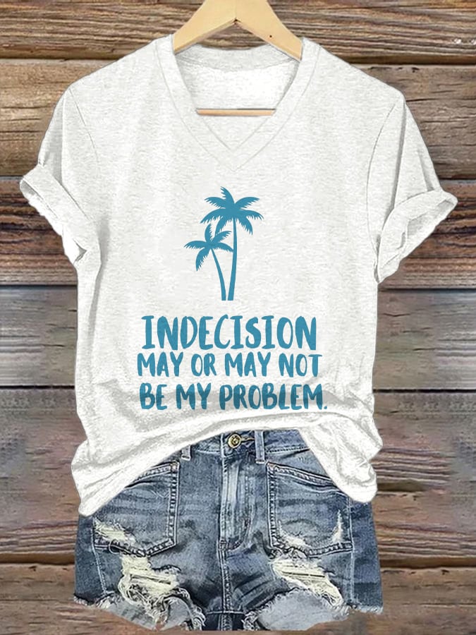 V-Neck Retro Indecision May Or May Not Be My Problem Print T-Shirt