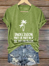 V-Neck Retro Indecision May Or May Not Be My Problem Print T-Shirt
