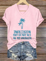 V-Neck Retro Indecision May Or May Not Be My Problem Print T-Shirt
