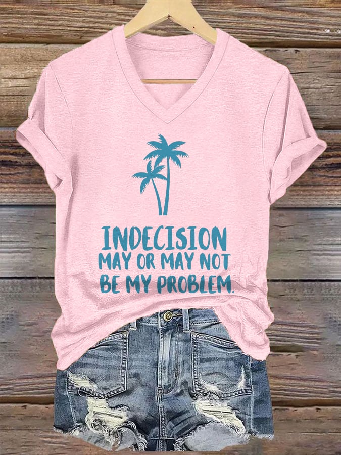 V-Neck Retro Indecision May Or May Not Be My Problem Print T-Shirt
