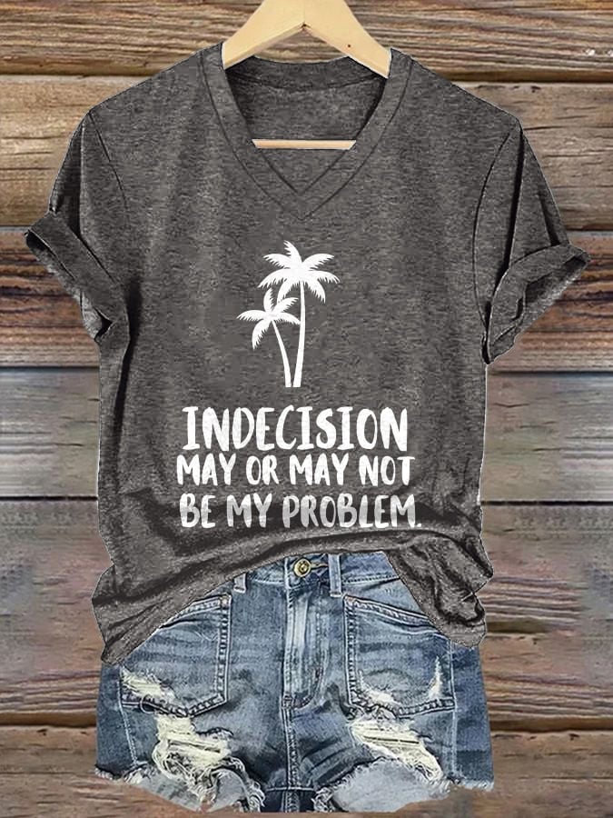 V-Neck Retro Indecision May Or May Not Be My Problem Print T-Shirt