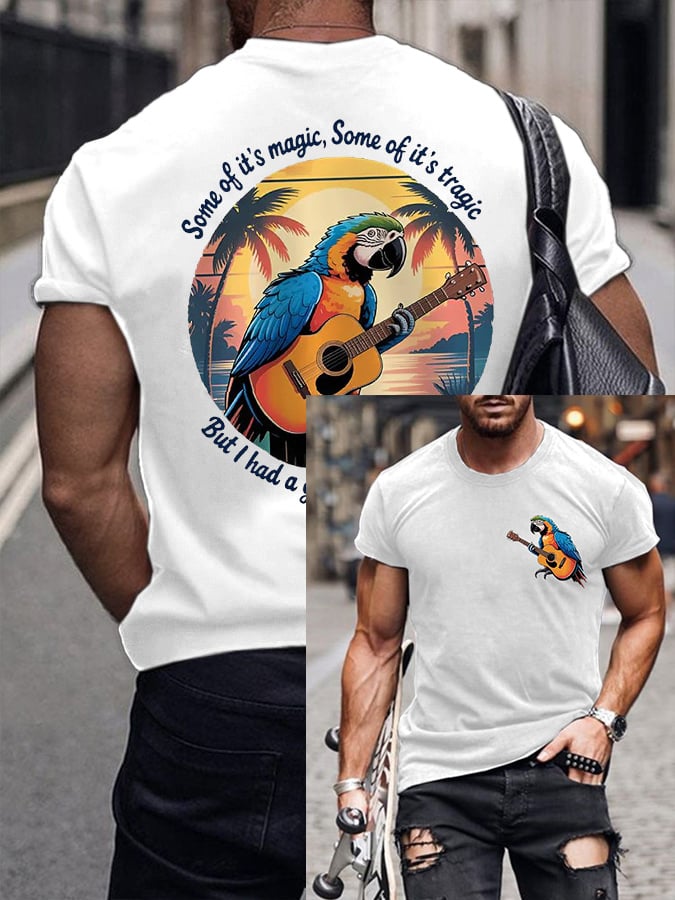 Men's Some Of It’s Magic Some of It’s Tragic, But I Had A Good Life,All The Way Parrot Guitar Print T-Shirt